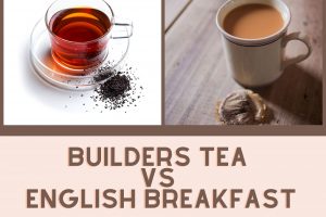 builders tea vs english breakfast